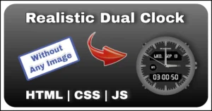 Realistic Dual Clock UI with Analog and Digital Time using HTML CSS and JavaScript