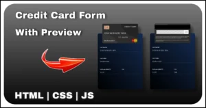 Interactive Credit Card Form with Real-Time Preview and Flip Animation built using HTML, CSS and JavaScript
