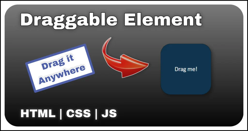 Custom Draggable Element using HTML CSS JS