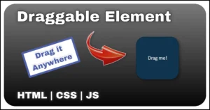 Custom Draggable Element using HTML CSS JS